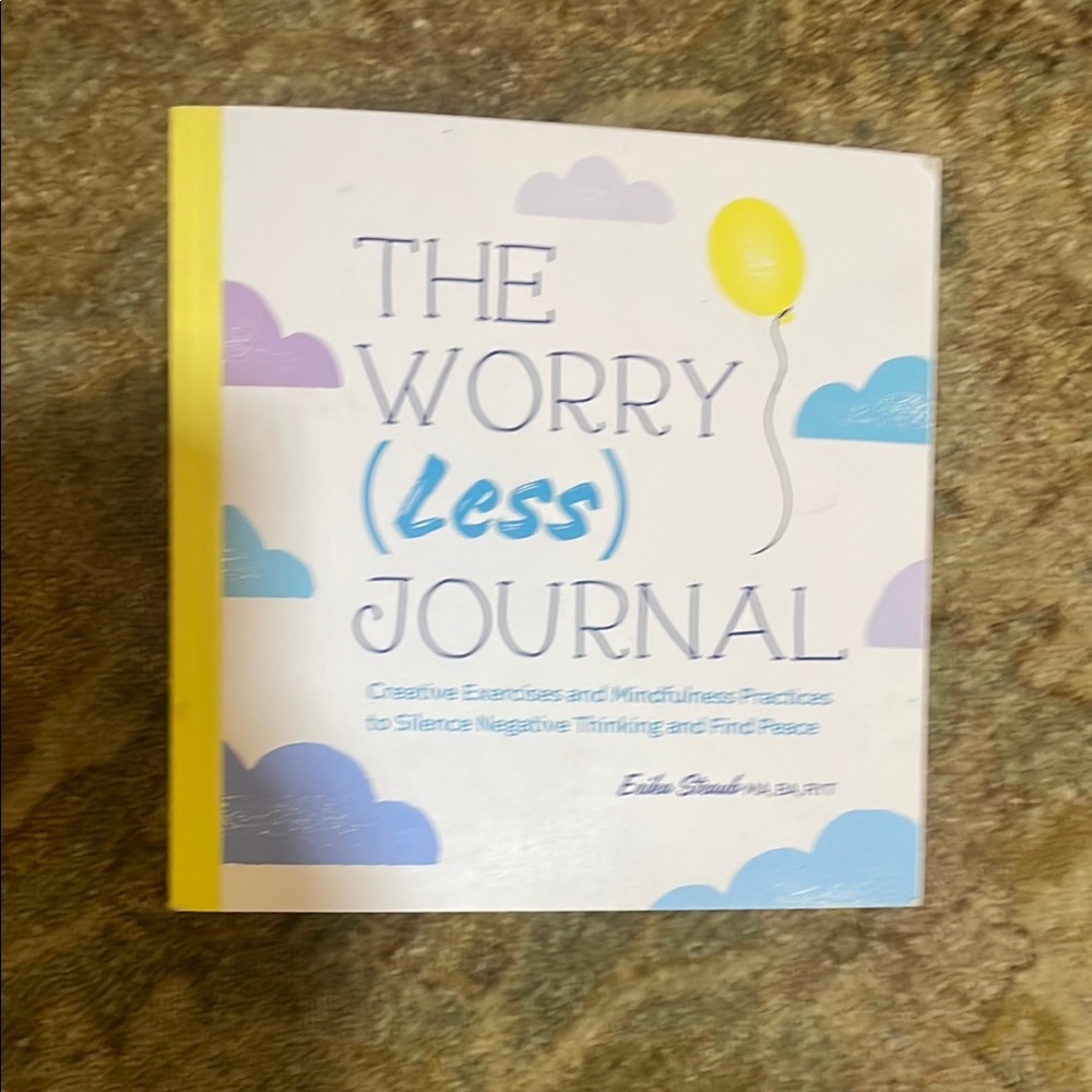 The Worry Less Journal by Erika Straub MA, BA, RYT